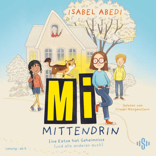 Hoerbuch Mi mittendrin 1: Eine Katze hat Geheimnisse (und alle anderen auch) - Isabel Abedi - Friedel Morgenstern