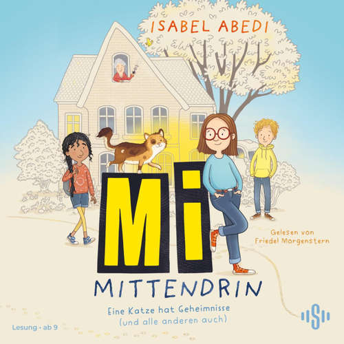 Hoerbuch Mi mittendrin 1: Eine Katze hat Geheimnisse (und alle anderen auch) - Isabel Abedi - Friedel Morgenstern