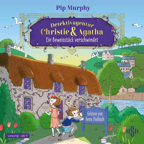 Hoerbuch Detektivagentur Christie & Agatha 1: Ein Beweisstück verschwindet - Pip Murphy - Anna Thalbach