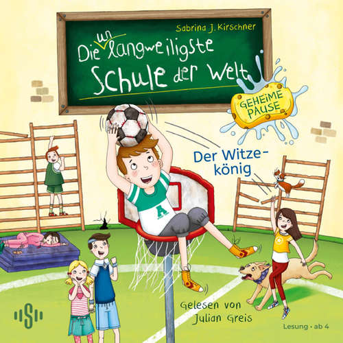 Hoerbuch Die unlangweiligste Schule der Welt. Geheime Pause 2: Der Witzekönig - Sabrina J. Kirschner - Julian Greis