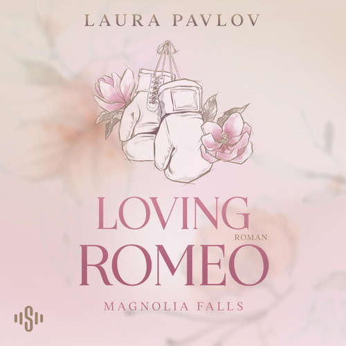 Hoerbuch Magnolia Falls 1: Loving Romeo - Laura Pavlov - René Dawn-Claude
