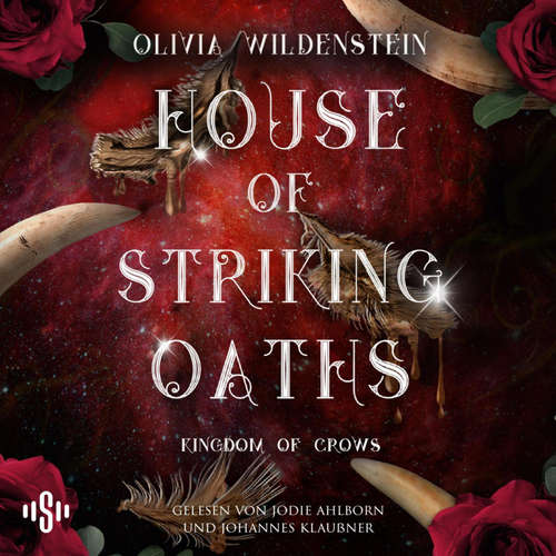 Hoerbuch Kingdom of Crows 3: House of Striking Oaths - Olivia Wildenstein - Johannes Klaußner