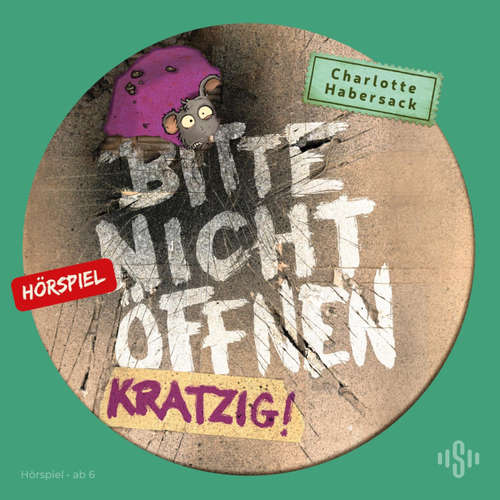 Hoerbuch Bitte nicht öffnen - Hörspiele 8: Kratzig! Das Hörspiel - Charlotte Habersack - Till Hagen