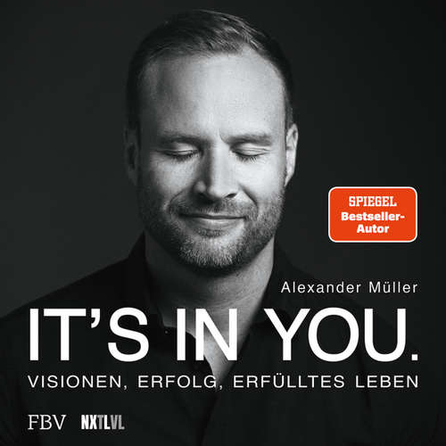 Hoerbuch It's in you - Visionen, Erfolg, erfülltes Leben - Alexander Müller - 