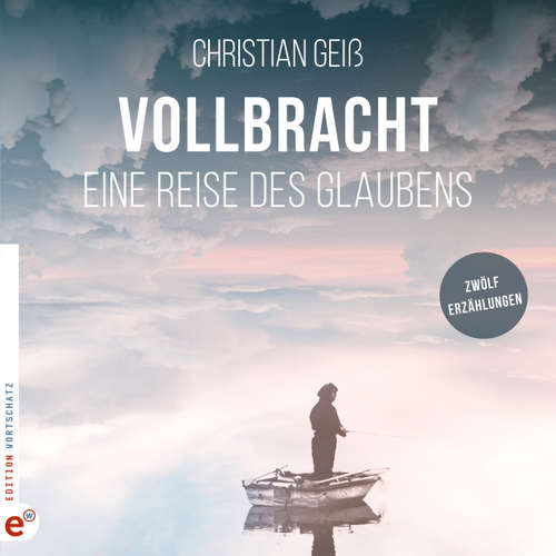 Hoerbuch Vollbracht - Eine Reise des Glaubens - Christian Geiss - Daniel Kopp