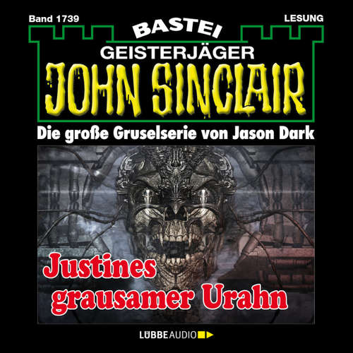 Hoerbuch John Sinclair, Band 1739: Justines grausamer Urahn (3. Teil) - Jason Dark - Carsten Wilhelm Hoerbuch John Sinclair, Band 1739: Justines grausamer Urahn (3. Teil) - Jason Dark - Carsten Wilhelm