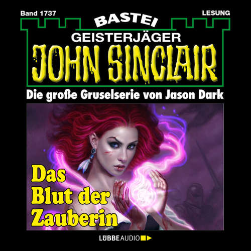 Hoerbuch John Sinclair, Band 1737: Das Blut der Zauberin (1. Teil) - Jason Dark - Carsten Wilhelm Hoerbuch John Sinclair, Band 1737: Das Blut der Zauberin (1. Teil) - Jason Dark - Carsten Wilhelm