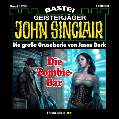Hoerbuch John Sinclair, Band 1736: Die Zombie-Bar - Jason Dark - Carsten Wilhelm Hoerbuch John Sinclair, Band 1736: Die Zombie-Bar - Jason Dark - Carsten Wilhelm