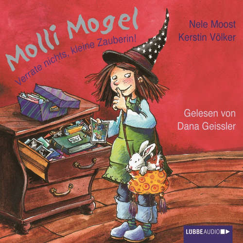 Hoerbuch Molli Mogel, Verrate nichts, kleine Zauberin! - Nele Moost - Dana Geissler