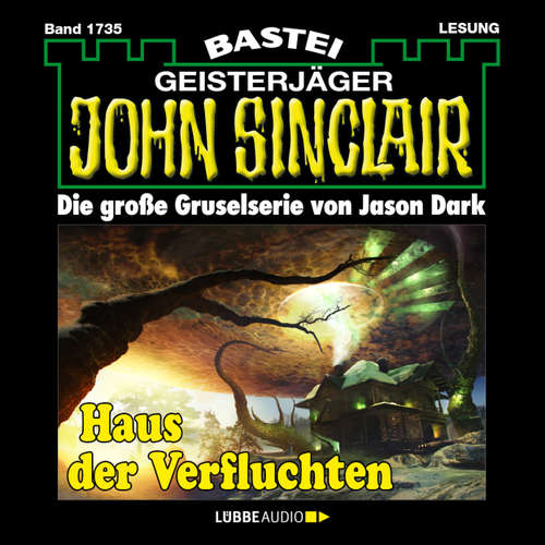 Hoerbuch John Sinclair, Band 1735: Haus der Verfluchten - Jason Dark - Carsten Wilhelm Hoerbuch John Sinclair, Band 1735: Haus der Verfluchten - Jason Dark - Carsten Wilhelm