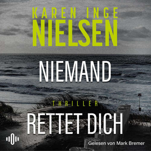 Hoerbuch Niemand rettet dich (Grenzland 3) - Karen Inge Nielsen - Mark Bremer