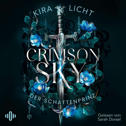 Hoerbuch Crimson Sky – Der Schattenprinz (Crimson Sky 2) - Kira Licht - Sarah Dorsel