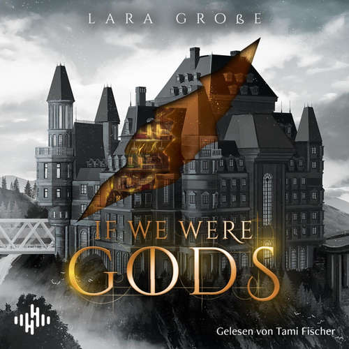 Hoerbuch If We Were Gods - Lara Große - Tami Fischer