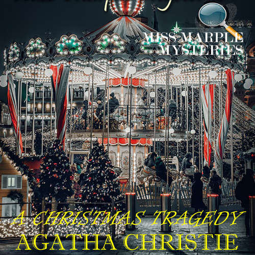 Audiobook A Christmas Tragedy. Miss Marple Mysteries - Agatha Christie - Mark Bowen