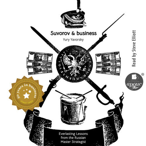 Audiobook Suvorov & business. Everlasting lessons from the russian master strategist - Yury Yavorsky - Steve Elliott