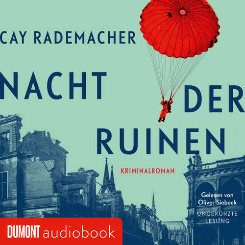 Hoerbuch Nacht der Ruinen - Cay Rademacher - Oliver Siebeck