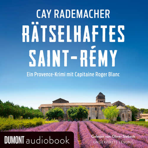 Hoerbuch Rätselhaftes Saint-Rémy - Cay Rademacher - Oliver Siebeck