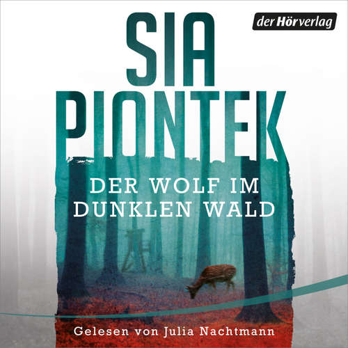 Hoerbuch Der Wolf im dunklen Wald - Sia Piontek - Julia Nachtmann