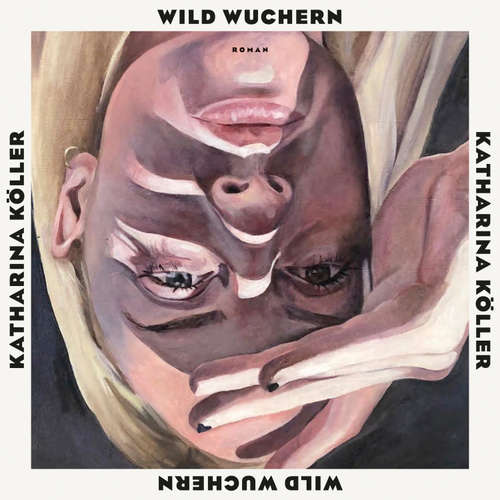 Hoerbuch Wild wuchern - Katharina Köller - Katharina Köller