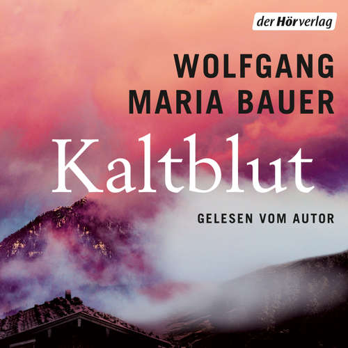 Hoerbuch Kaltblut - Wolfgang Maria Bauer - Wolfgang Maria Bauer