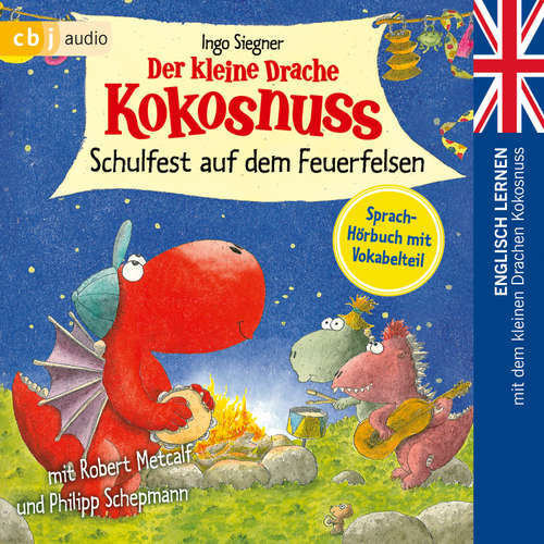 Hoerbuch Der kleine Drache Kokosnuss – Schulfest auf dem Feuerfelsen - Ingo Siegner - Philipp Schepmann