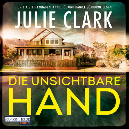 Hoerbuch Die unsichtbare Hand - Julie Clark - Britta Steffenhagen
