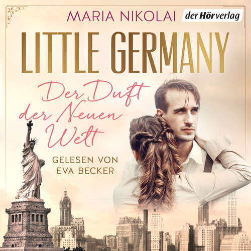 Hoerbuch Little Germany - Der Duft der Neuen Welt - Maria Nikolai - Eva Becker