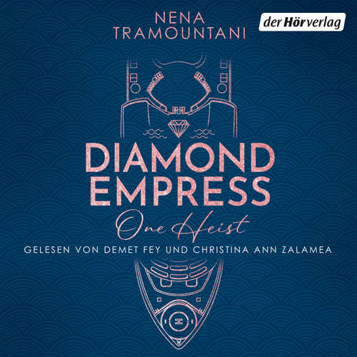 Hoerbuch Diamond Empress. One Heist - Nena Tramountani - Demet Fey