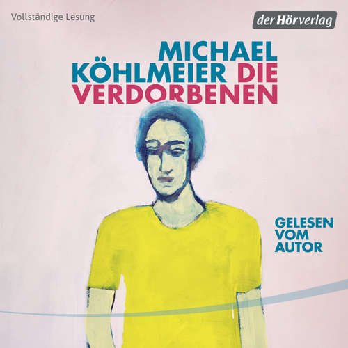 Hoerbuch Die Verdorbenen - Michael Köhlmeier - Michael Köhlmeier