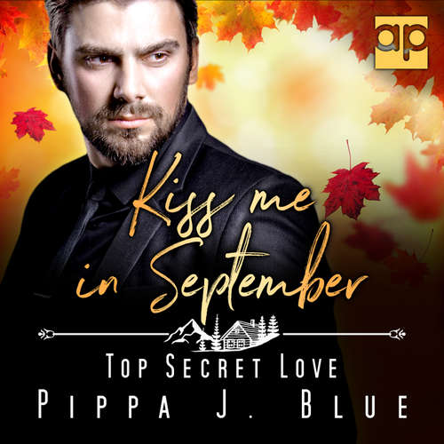 Hoerbuch Kiss me in September: Top Secret Love - Pippa J. Blue - Erin A. Main