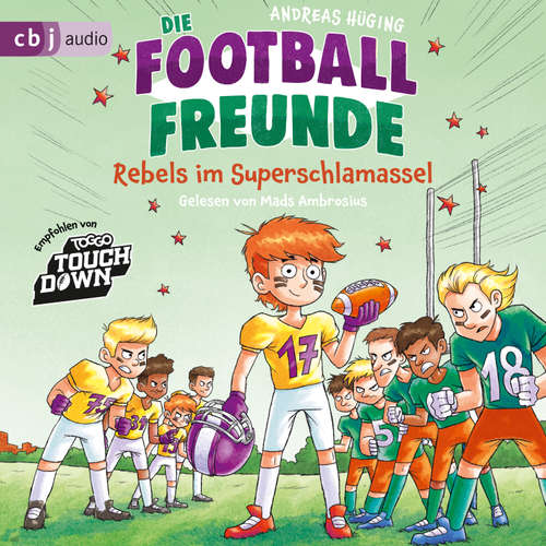 Hoerbuch Die Football-Freunde – Rebels im Superschlamassel - Andreas Hüging - Mads Ambrosius