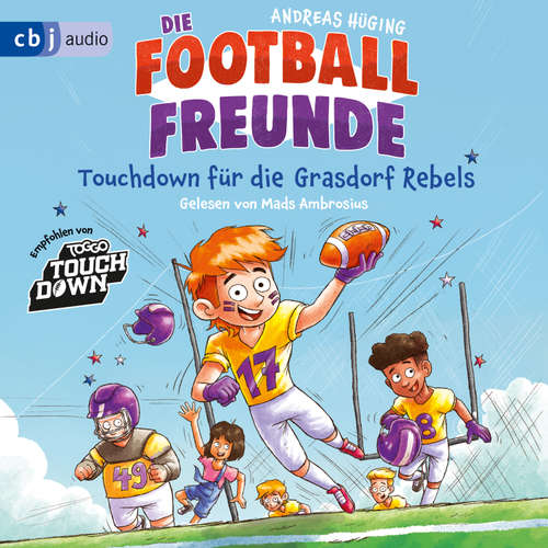 Hoerbuch Die Football-Freunde – Touchdown für die Grasdorf Rebels - Andreas Hüging - Mads Ambrosius