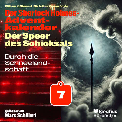 Hoerbuch Durch die Schneelandschaft (Der Sherlock Holmes-Adventkalender: Der Speer des Schicksals, Folge 7) - Sir Arthur Conan Doyle - Marc Schülert