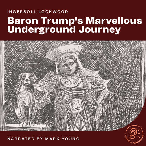 Audiobook Baron Trump's Marvellous Underground Journey - Ingersoll Lockwood - Mark Young