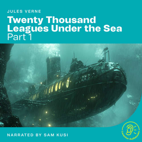 Audiobook Twenty Thousand Leagues Under the Sea (Part 1) - Jules Verne - Sam Kusi