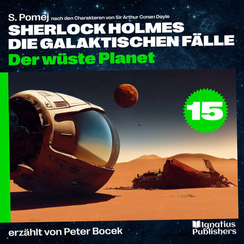 Hoerbuch Der wüste Planet (Sherlock Holmes - Die galaktischen Fälle, Folge 15) - Sir Arthur Conan Doyle - Peter Bocek