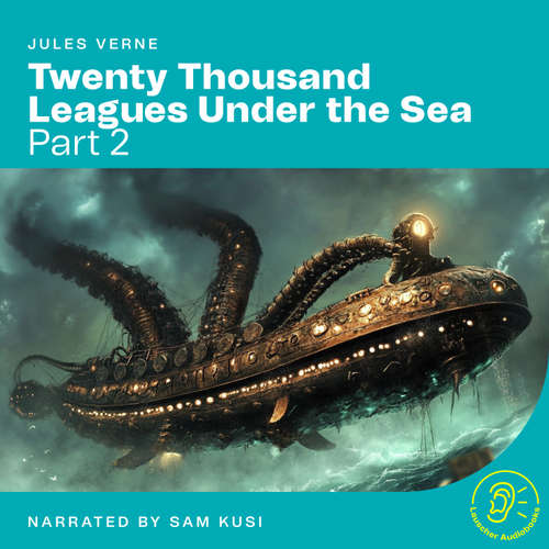 Audiobook Twenty Thousand Leagues Under the Sea (Part 2) - Jules Verne - Sam Kusi