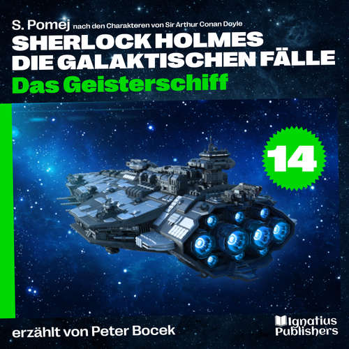 Hoerbuch Das Geisterschiff (Sherlock Holmes - Die galaktischen Fälle, Folge 14) - Sir Arthur Conan Doyle - Peter Bocek