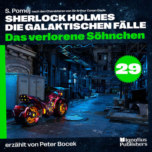 Hoerbuch Das verlorene Söhnchen (Sherlock Holmes - Die galaktischen Fälle, Folge 29) - Sir Arthur Conan Doyle - Peter Bocek