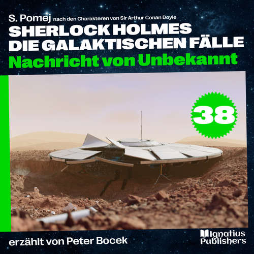 Hoerbuch Nachricht von Unbekannt (Sherlock Holmes - Die galaktischen Fälle, Folge 38) - Sir Arthur Conan Doyle - Peter Bocek