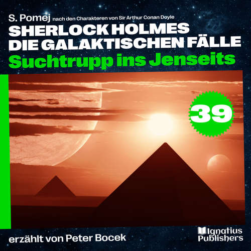 Hoerbuch Suchtrupp ins Jenseits (Sherlock Holmes - Die galaktischen Fälle, Folge 39) - Sir Arthur Conan Doyle - Peter Bocek