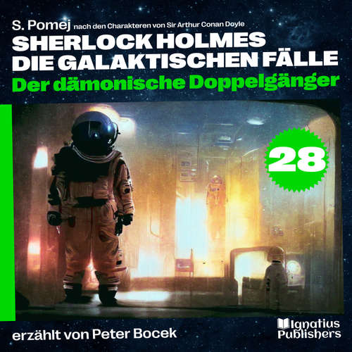 Hoerbuch Der dämonische Doppelgänger (Sherlock Holmes - Die galaktischen Fälle, Folge 28) - Sir Arthur Conan Doyle - Peter Bocek