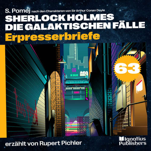 Hoerbuch Erpresserbriefe (Sherlock Holmes - Die galaktischen Fälle, Folge 63) - Sir Arthur Conan Doyle - Rupert Pichler