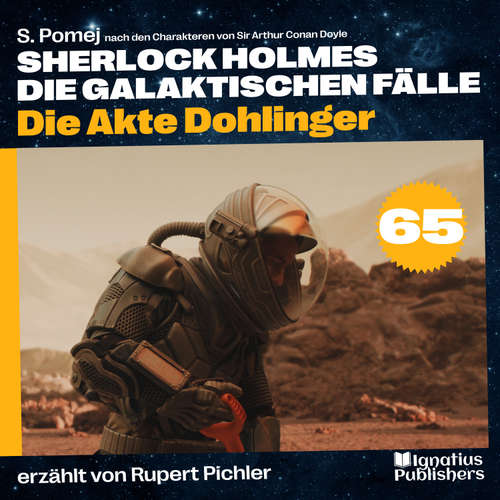 Hoerbuch Die Akte Dohlinger (Sherlock Holmes - Die galaktischen Fälle, Folge 65) - Sir Arthur Conan Doyle - Rupert Pichler