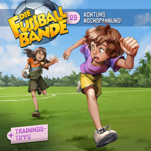 Hoerbuch Die Fussballbande, Folge 29: Achtung: Hochspannung! - Aikaterini Maria Schlösser - Daniel Welbat