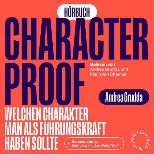 Hoerbuch Character Proof - welchen Charakter man als Führungskraft haben sollte - Andrea Grudda - Andrea Grudda