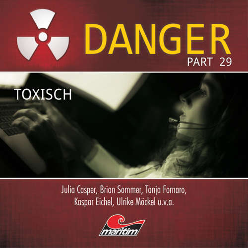 Hoerbuch Danger, Part 29: Toxisch - Markus Topf - Julia Casper