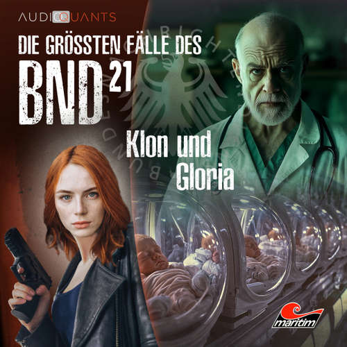 Hoerbuch Die größten Fälle des BND, Folge 21: Klon und Gloria - Daniel Oliver Bachmann - Jenny Löffler