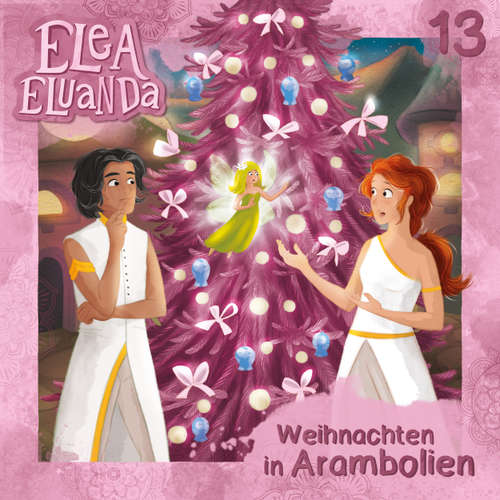 Hoerbuch Elea Eluanda, Folge 13: Weihnachten in Arambolien - Elfie Donnelly - Giuliana Jakobeit