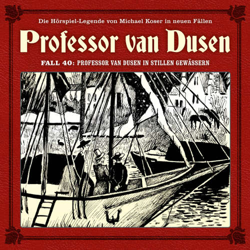 Hoerbuch Professor van Dusen, Die neuen Fälle, Fall 40: Professor van Dusen in stillen Gewässern - Marc Freun - Bernd Vollbrecht